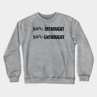 Introvert and Extrovert - Black Lettering Crewneck Sweatshirt